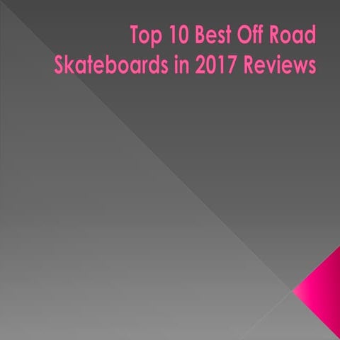 Top 10 best off-road skateboards reviews
