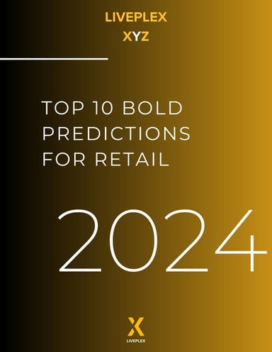 TOP 10 BOLD PREDICTIONS FOR RETAIL IN 2024