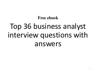 Top 10 business analyst interview questions and answers Business Analyst Interview Questions Cognizant Business Analyst Interview Questions Cognizant Top 10 business analyst interview questions and answers