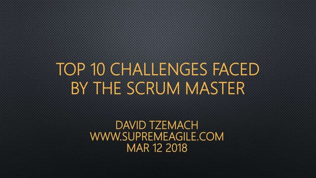 Top 10 challenges faced by the scrum master