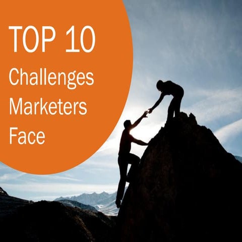Top 10 Challenges Marketers Face