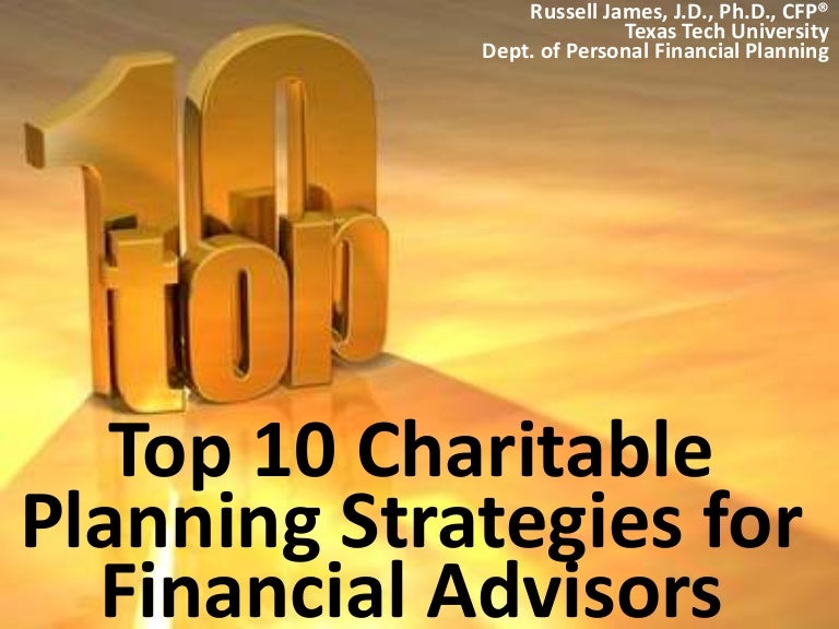 Top 10 Charitable Planning Strategies For Financial Advisors - 