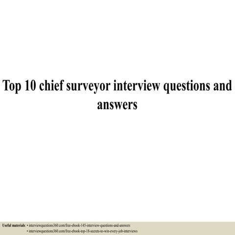 Top 10 chief surveyor interview questions and answers