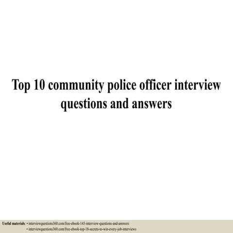 Top 10 community police officer interview questions and answers