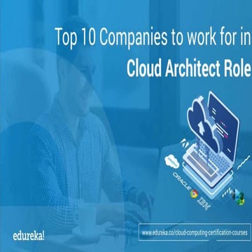 Top 10 Companies To Work For In Cloud Architect Role | Edureka