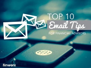 Top 10 Email Tips for Financial Advisors