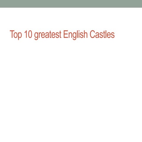 Top 10 english castles | PPTX