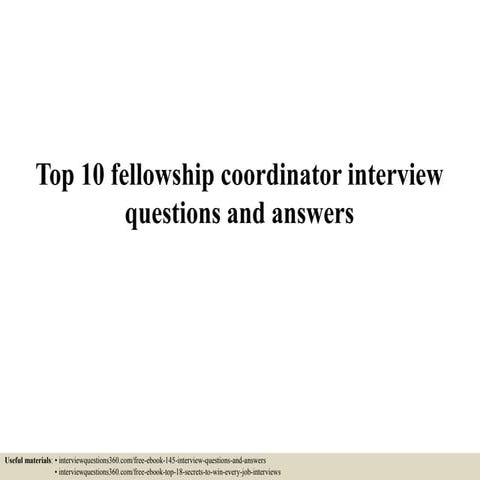 Top 10 fellowship coordinator interview questions and answers