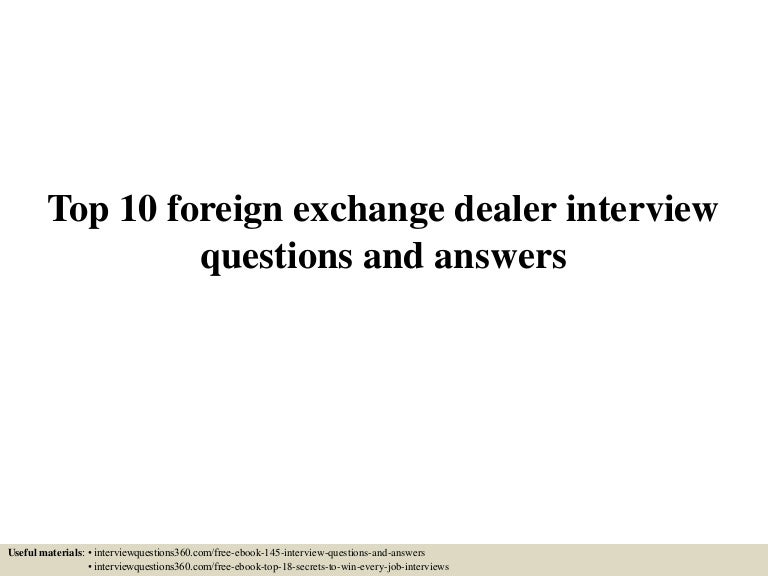 Top 10 foreign exchange dealer interview questions and answers