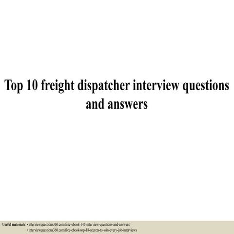 Top 10 freight dispatcher interview questions and answers