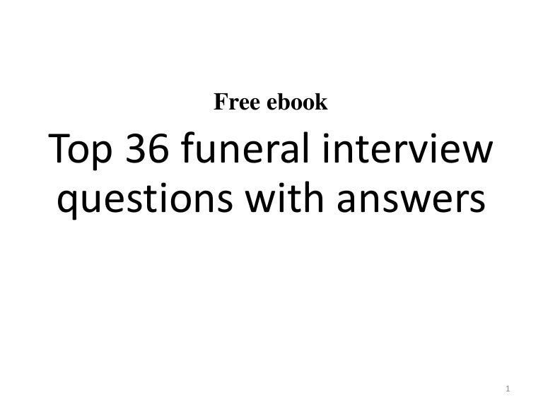 Top 36 funeral interview questions with answers pdf