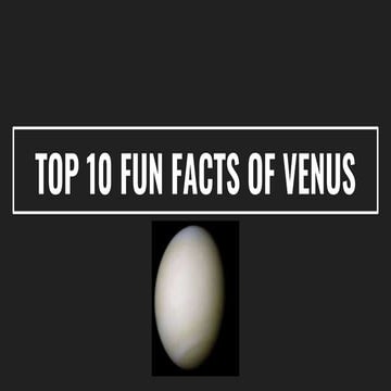 TOP 10 FUN FACTS OF VENUS