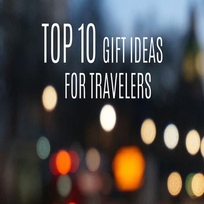 Top 10 Gift Ideas for Travelers
