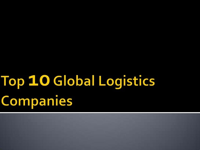 Top 10 Global Logistics Companies Top 10 Global Logistics Companies