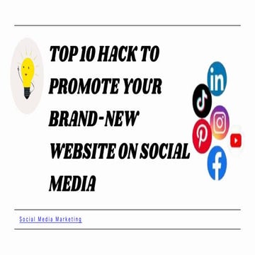 Top 10 Hack to Promote Your Brand-New Website on Social Media.pptx