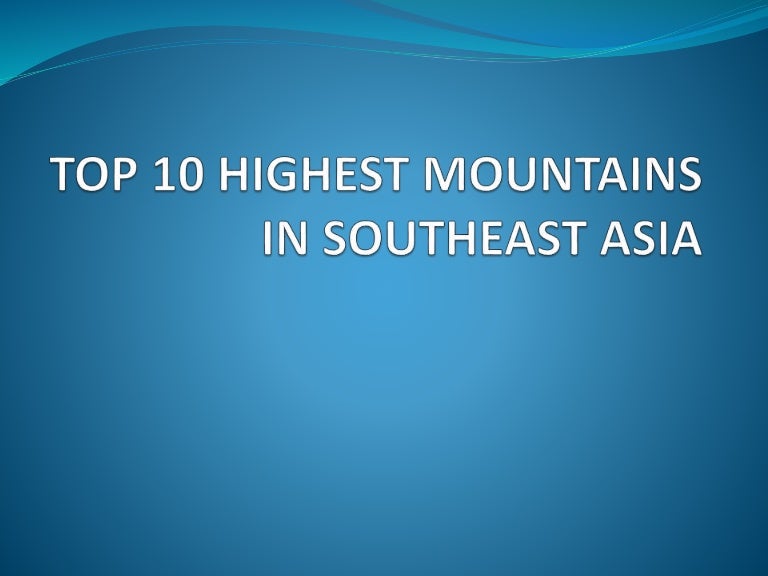 Top 10 Highest Mountains In Southeast Asia