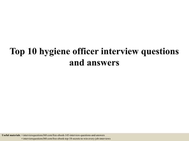 Top 10 hygiene officer interview questions and answers