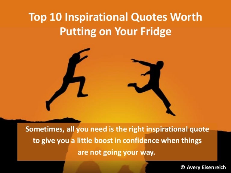 Top 10 Inspirational Quotes Worth Putting On Fridge