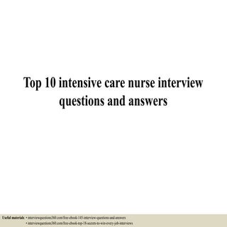 Top 10 intensive care nurse intervi...