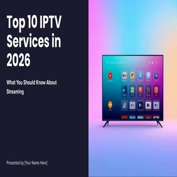 📺 Top 10 IPTV Services to Watch in 2026: What You Should Know