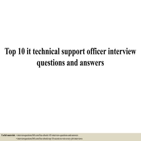 Top 10 it technical support officer interview questions and answers