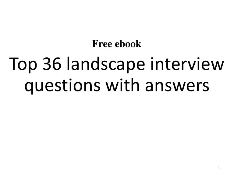 Top 36 landscape interview questions with answers pdf
