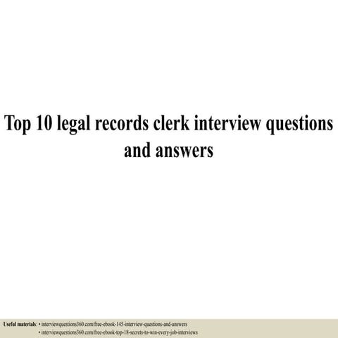 Top 10 legal records clerk interview questions and answers