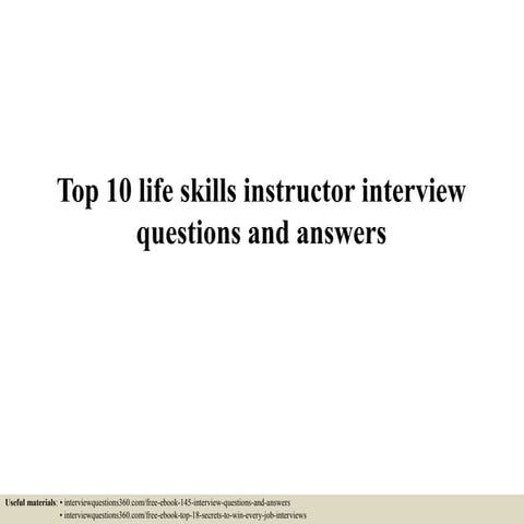 Top 10 life skills instructor interview questions and answers