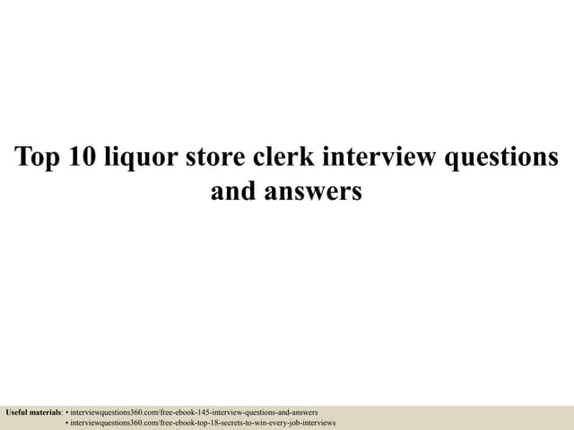 Top 10 liquor store clerk interview questions and answers