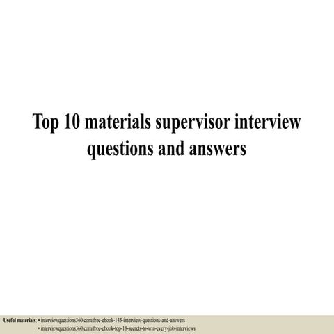 Top 10 materials supervisor interview questions and answers