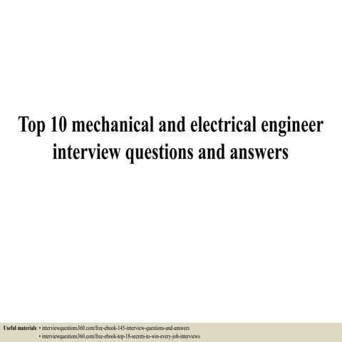 Top 10 mechanical and electrical engineer interview questions and answers