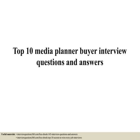 Top 10 media planner buyer interview questions and answers