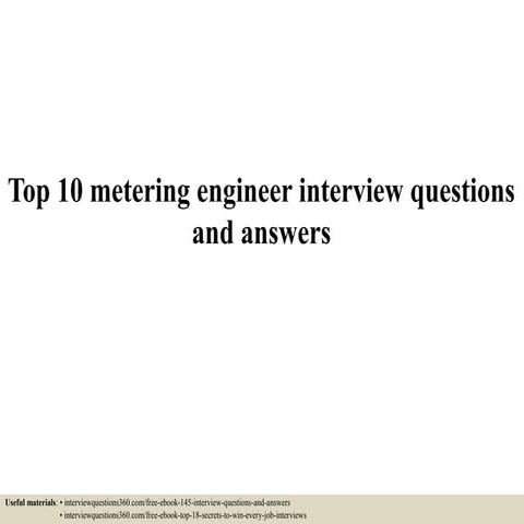 Top 10 metering engineer interview questions and answers