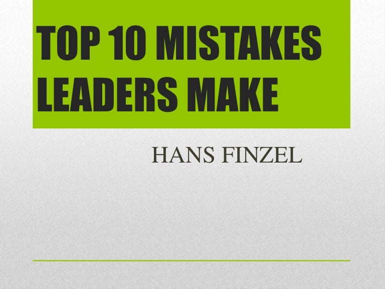 Top 10 mistakes leaders make