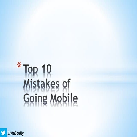 Top10 mistakesofgoingmobile june2014.abbr