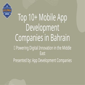 Top 10+ Mobile App Development Companies in Bahrain | PPTX