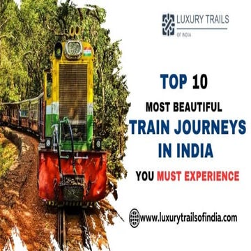 Top 10 Most Beautiful Train Journeys in India You Must Experience.pptx