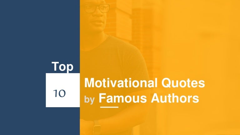 Top 10 motivational quotes by famous authors