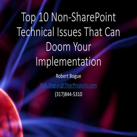 Top Ten Non-SharePoint Technical Issues that Can Doom Your Implementation
