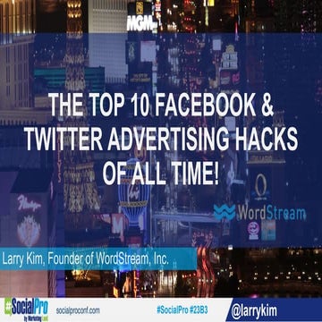 The Top Ten Facebook and Twitter Advertising Hacks of All Time! By Larry Kim