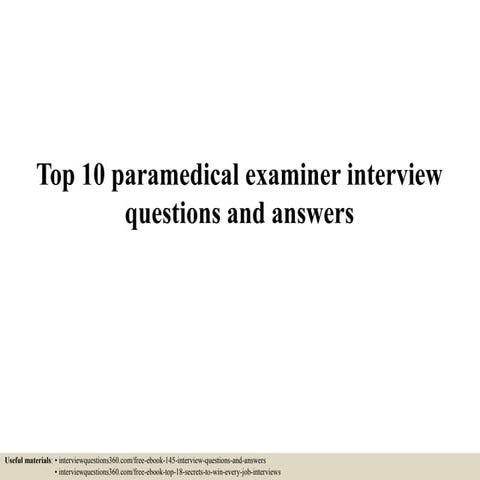 Top 10 paramedical examiner interview questions and answers
