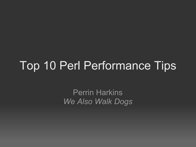 Top 10 Perl Performance Tips