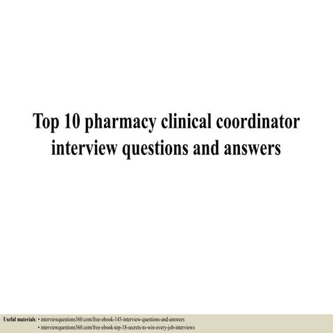 Top 10 pharmacy clinical coordinator interview questions and answers | PPTX