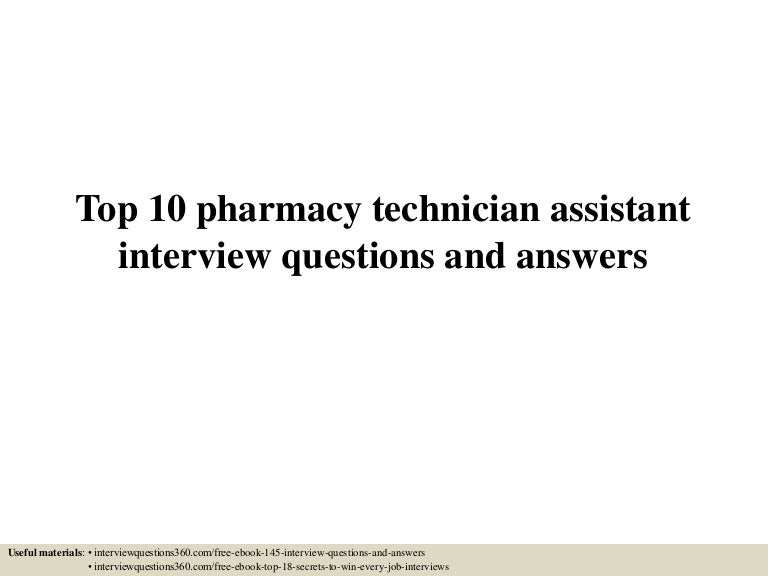 top 10 pharmacy technician assistant interview questions and answers pharmacy technician job interview questions