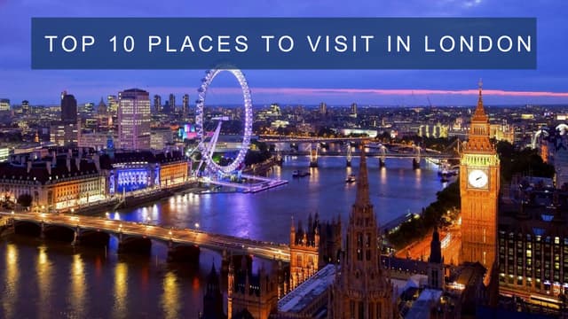 Top 10 Places To Visit In London
