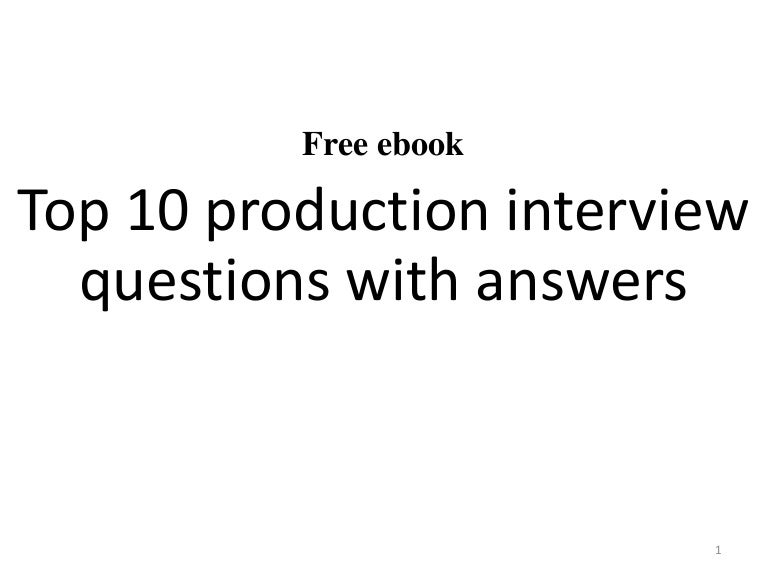 Top 10 production interview questions with answers ebook pdf free dow…