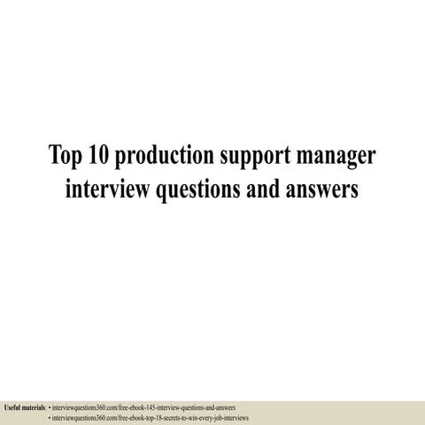 Top 10 production support manager interview questions and answers