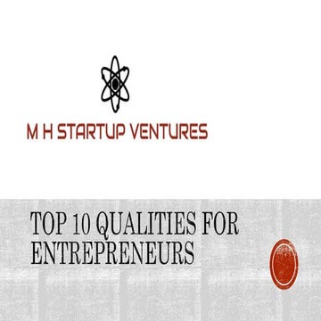 Top 10 qualities for Entrepreneurs | Get these to become Unstoppable | Achieve Greatness 