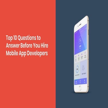 Top 10 questions to answer before you hire mobile app developers