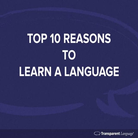 Top 10 Reasons to Learn a Language
